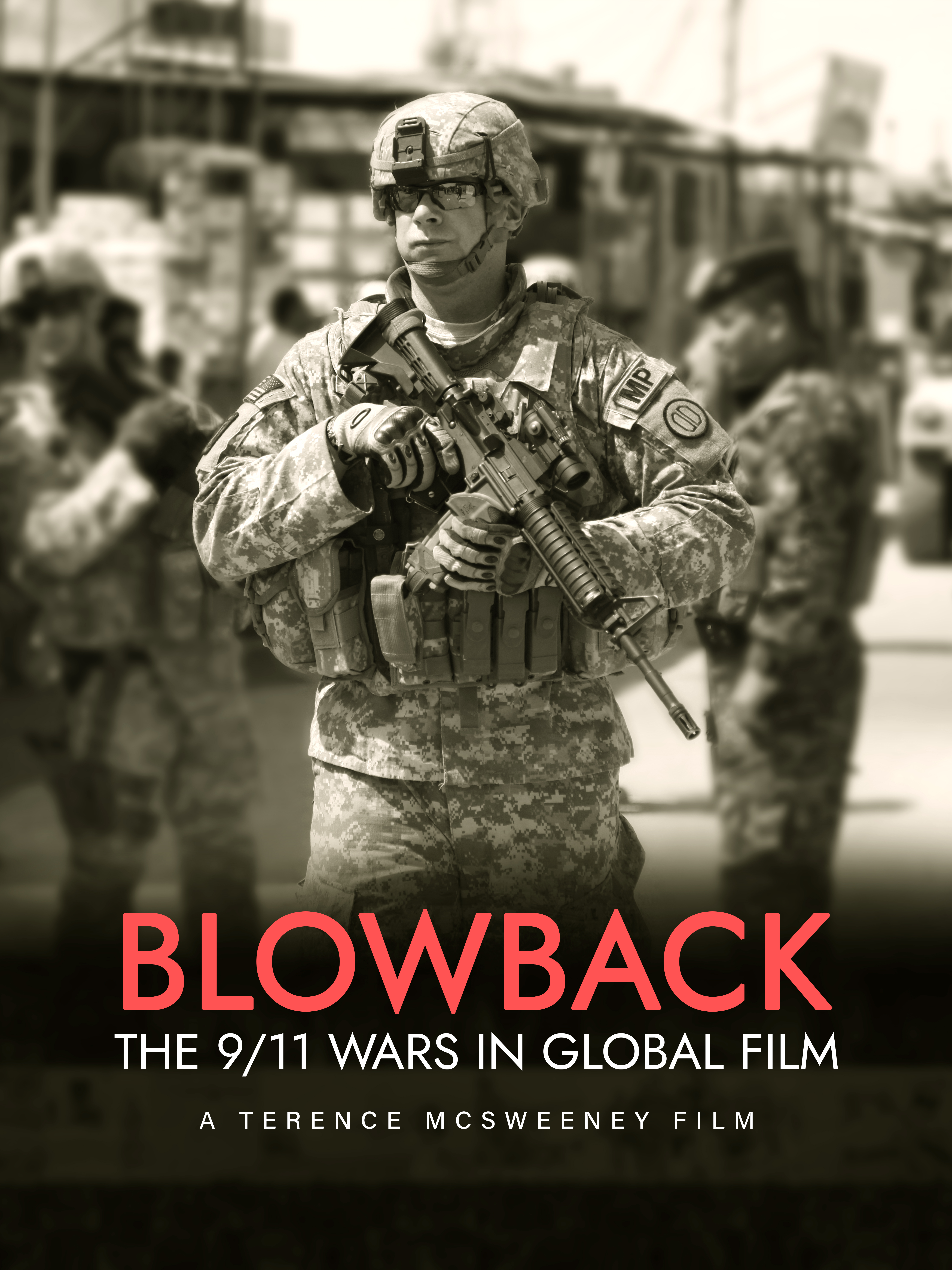 Picture shows American soldier, with the wording: Blowback, The 9/11 wars in Global Film - A Terence McSweeney Film