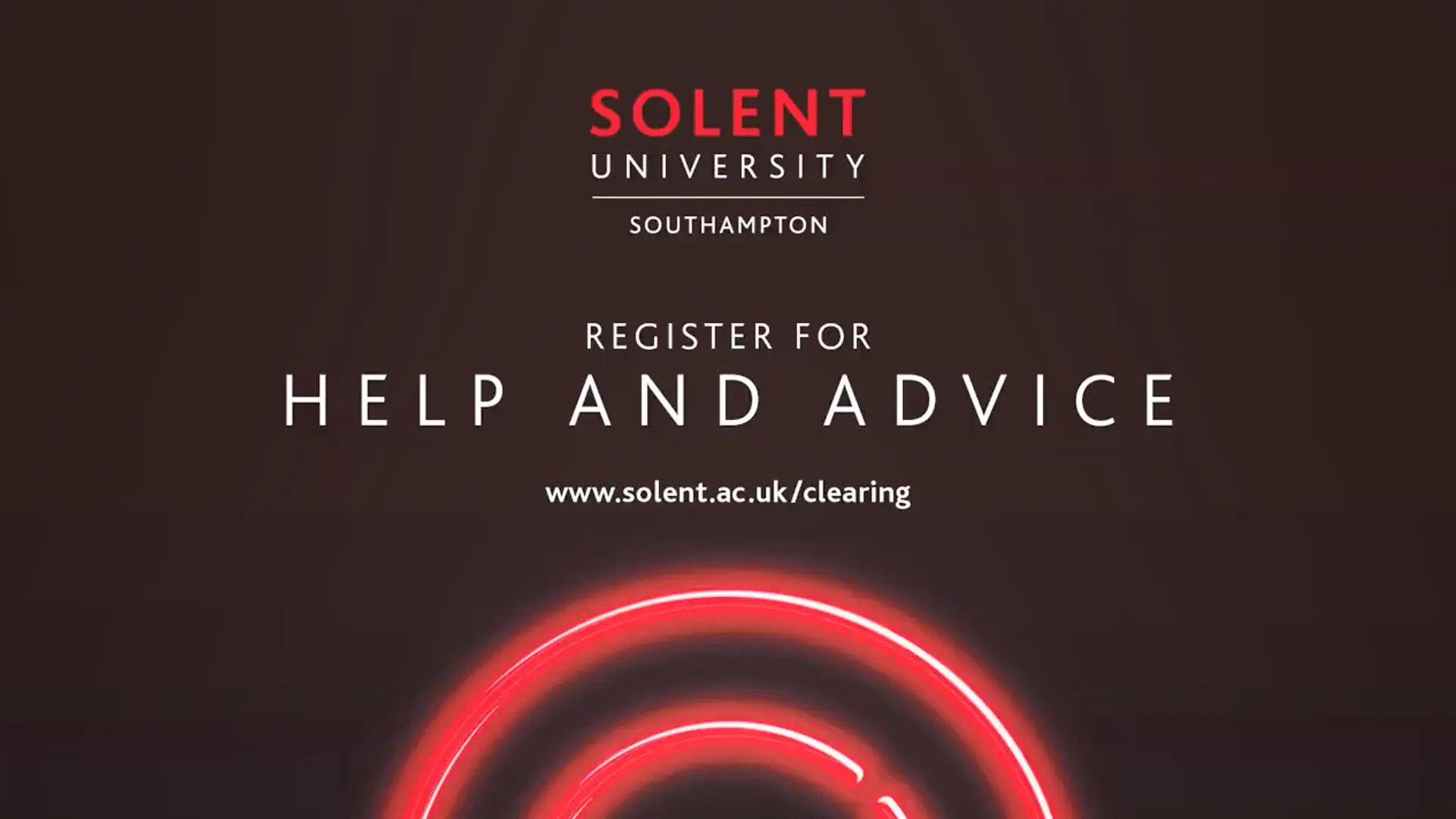 A graphic that says, 'Register for help and advice', www.solent.ac.uk/clearing, with the Solent University, Southampton logo at the top and a red neon semi-circle at the bottom.