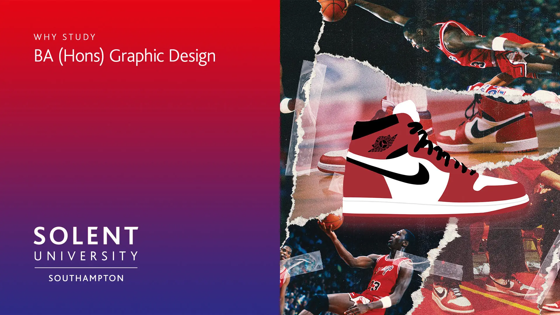 On the left of the screen is a red to purple gradient (portrait) with white copy over the top which reads 'Why study BA (Hons) Graphic Design' and the Solent University, Southampton logo bottom left. To the right is a photo of graphic design work which is a collage of basketball images and a focus on red and white Nike trainers