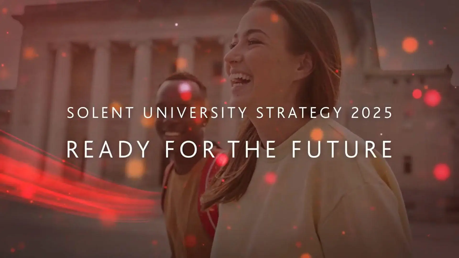 Screenshot from the strategy video showing two students with 'Solent University Strategy 2025 Ready for the Future' overlaid