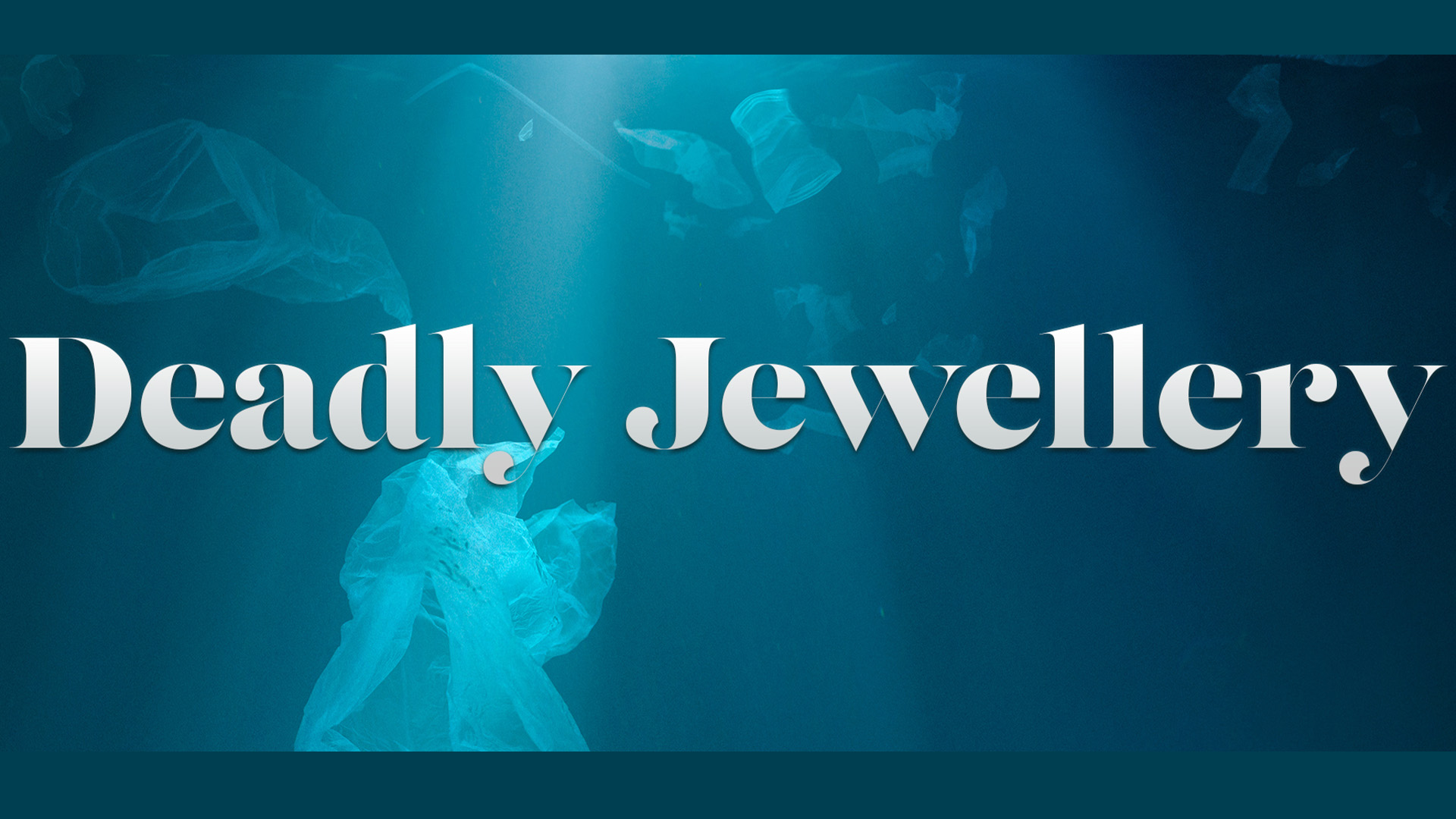 Image reads 'deadly jewellery' 
