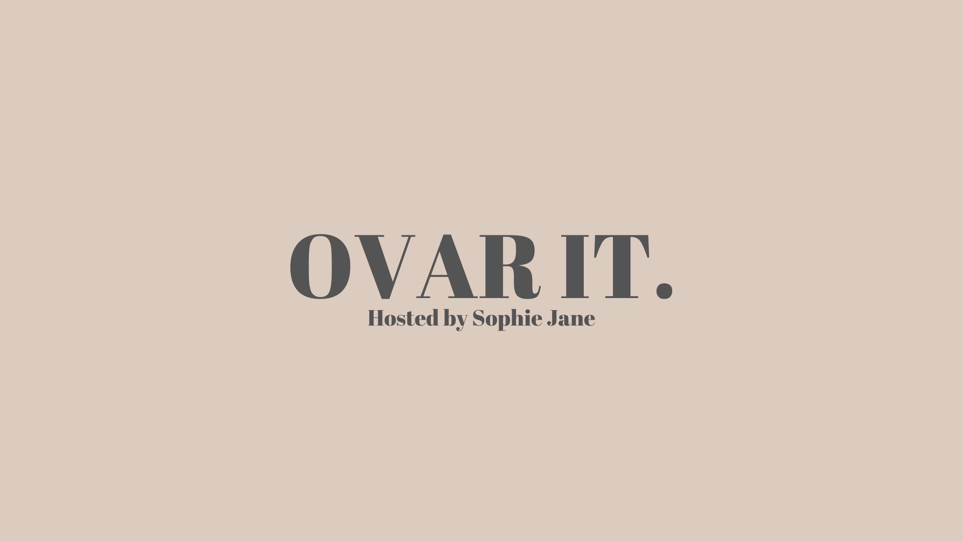 Image reads 'Ovar it - Hosted by Sophie Jane' 