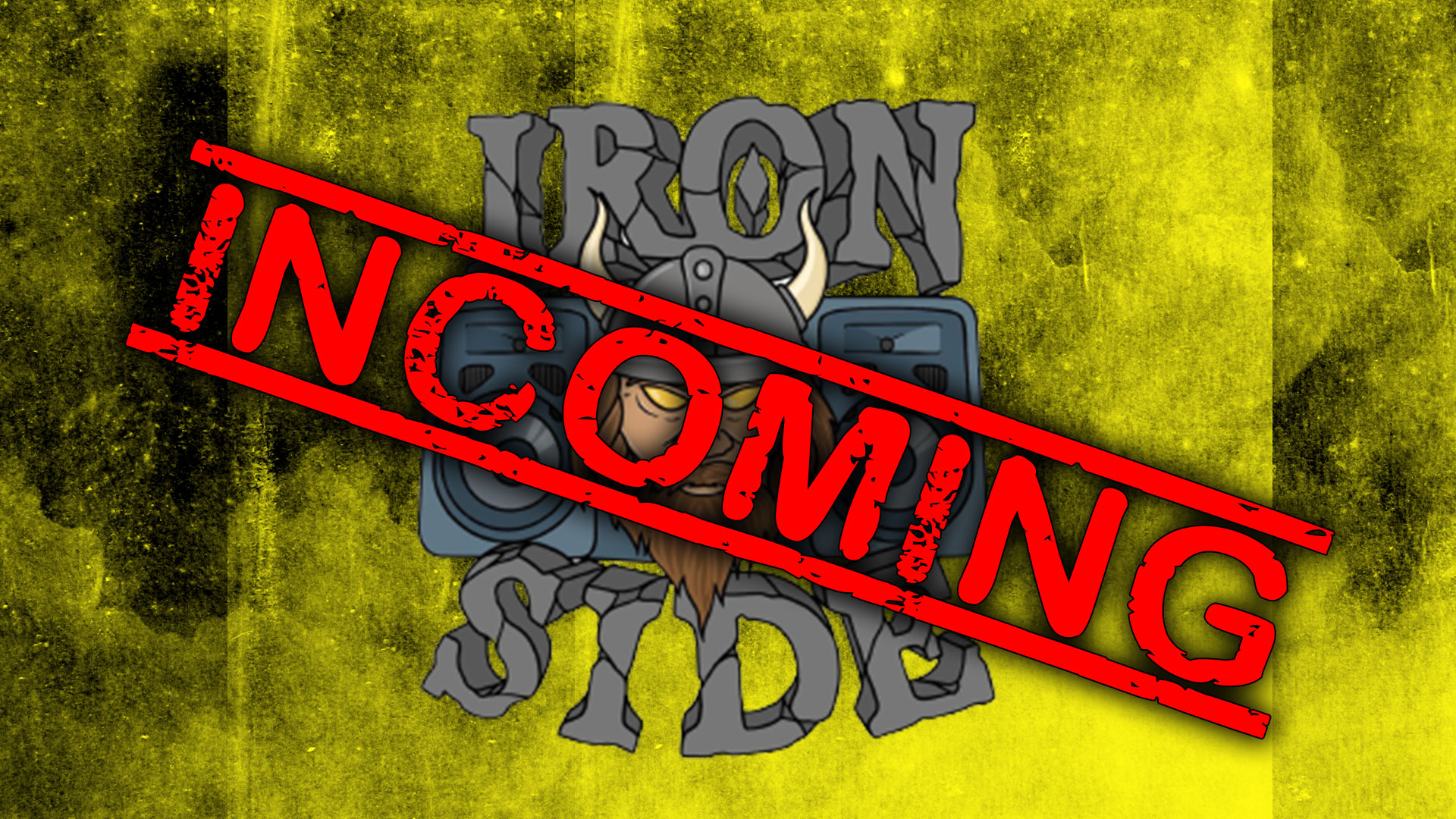 Image reads 'Incoming Iron Side' 